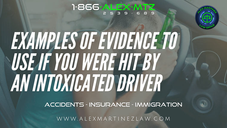 Examples of Evidence to use if you were Hit by an Intoxicated Driver